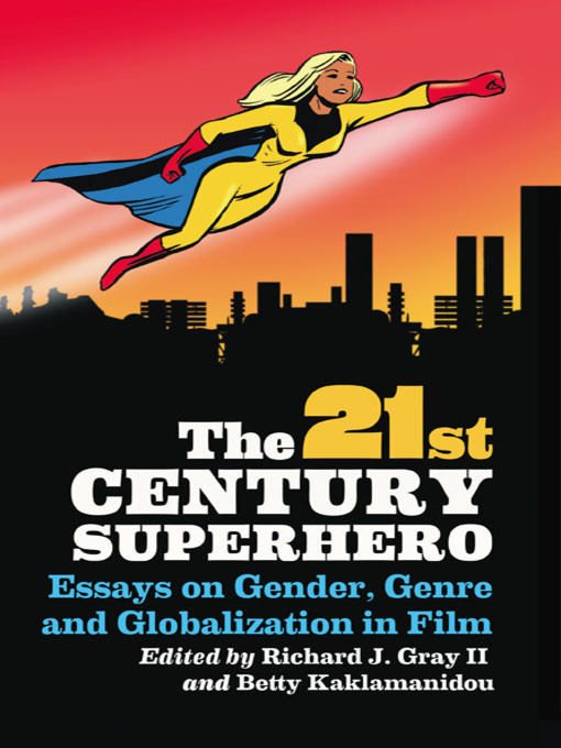 Title details for The 21st Century Superhero by Richard J. Gray II - Available